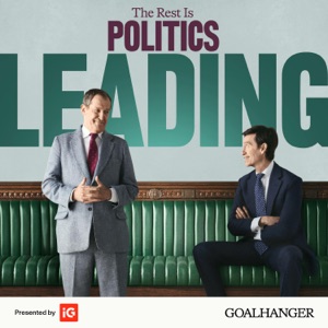 The Rest Is Politics: Leading